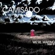 Der musikalische text MY TASTE BUDS TASTE BLOOD von CAMISADO ist auch in dem Album vorhanden We're waiting (2009)