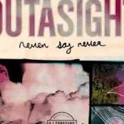 Der musikalische text BELIEVE von OUTASIGHT ist auch in dem Album vorhanden Never say never - mixtape