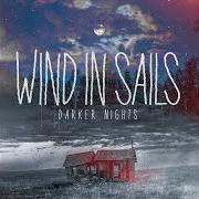 Der musikalische text TRUE NORTH von WIND IN SAILS ist auch in dem Album vorhanden Darker nights (2013)