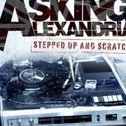 Der musikalische text NOBODY DON'T DANCE NO MORE von ASKING ALEXANDRIA ist auch in dem Album vorhanden Stepped up and scratch (2011)