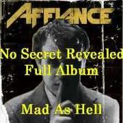 Der musikalische text CALCULATE AND CONTROL von AFFIANCE ist auch in dem Album vorhanden No secret revealed (2010)