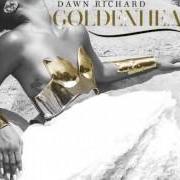 Der musikalische text INTRO (IN THE HEARTS TONIGHT) von DAWN RICHARD ist auch in dem Album vorhanden Goldenheart (2013)