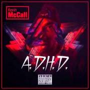 Der musikalische text HUNNITS ONLY von KEVIN MCCALL ist auch in dem Album vorhanden A.D.H.D. (2014)