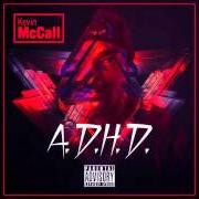 Der musikalische text GET IT GO von KEVIN MCCALL ist auch in dem Album vorhanden A.D.H.D. (2014)