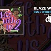 Der musikalische text ZIPLOC von DIZZY WRIGHT ist auch in dem Album vorhanden Blaze with us 2 (2020)