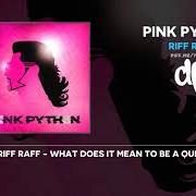 Der musikalische text WHAT DOES IT MEAN TO BE A QUEEN von RIFF RAFF ist auch in dem Album vorhanden Pink python (2019)