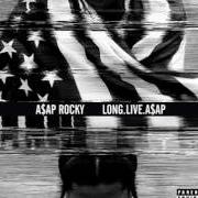 Der musikalische text FUCKIN' PROBLEMS von ASAP ROCKY ist auch in dem Album vorhanden Long.Live.A$ap (2013)
