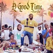 Der musikalische text D & G von DAVIDO ist auch in dem Album vorhanden A good time (2019)