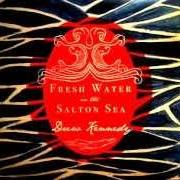 Der musikalische text I'VE GOT SOME LEAVING TO DO von DREW KENNEDY ist auch in dem Album vorhanden Fresh water in the salton sea (2011)