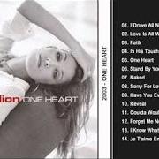 Der musikalische text I DROVE ALL NIGHT von CELINE DION ist auch in dem Album vorhanden One heart (2003)