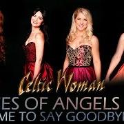 Der musikalische text TIME TO SAY GOODBYE von CELTIC WOMAN ist auch in dem Album vorhanden Voices of angels (2016)