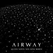 Der musikalische text CRISALIDE von AIRWAY ist auch in dem Album vorhanden Questa notte non sono morto (2012)