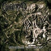 Der musikalische text THE SUNDERING OF ETERNAL SENTIENCE von CEPHALECTOMY ist auch in dem Album vorhanden Eclipsing the dawn (2004)