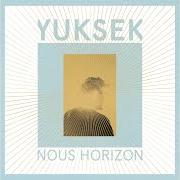 Der musikalische text I DON'T CARE von YUKSEK ist auch in dem Album vorhanden Nous horizon - part 2 (2017)