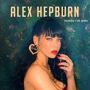 Der musikalische text TOUCH YOURSELF von ALEX HEPBURN ist auch in dem Album vorhanden Things i've seen (2019)