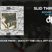 Der musikalische text GUCCI von ROCKIE FRESH ist auch in dem Album vorhanden Slid thru part 2 (2021)