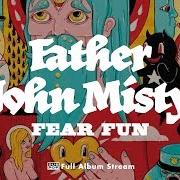 Der musikalische text HOLLYWOOD FOREVER CEMETERY SINGS von FATHER JOHN MISTY ist auch in dem Album vorhanden Fear fun (2012)