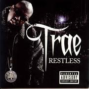 Der musikalische text MY LIFE von TRAE THA TRUTH ist auch in dem Album vorhanden Restless (2006)