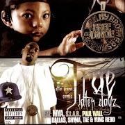 Der musikalische text WHAT IT IS von TRAE THA TRUTH ist auch in dem Album vorhanden Later dayz (2006)