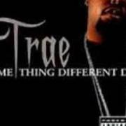 Der musikalische text RIDE ON (REGULAR SPEED) von TRAE THA TRUTH ist auch in dem Album vorhanden Same thing different day (2004)