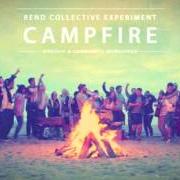 Der musikalische text DESERT SOUL von REND COLLECTIVE EXPERIMENT ist auch in dem Album vorhanden Campfire (2013)