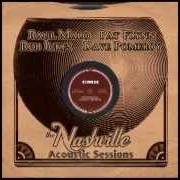 Der musikalische text YOU'RE GONNA MAKE ME LONESOME WHEN YOU GO von RAUL MALO ist auch in dem Album vorhanden The nashville acoustic sessions (2004)