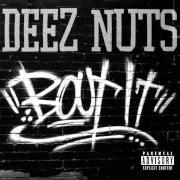 Der musikalische text DTDFL4EVA von DEEZ NUTS ist auch in dem Album vorhanden You got me f****d up (2019)