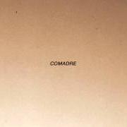 Der musikalische text UNTITLED von COMADRE ist auch in dem Album vorhanden Comadre (2013)