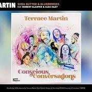 Der musikalische text SHEA BUTTER & BLUEBERRIES von TERRACE MARTIN ist auch in dem Album vorhanden Conscious conversations (2020)