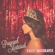 Der musikalische text SOMEBODY TO LOVE von KACEY MUSGRAVES ist auch in dem Album vorhanden Pageant material (2015)