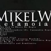 Der musikalische text SERENDIPITY AND ZEMBLANITY von MIKELWJ ist auch in dem Album vorhanden Metanoia (2014)