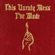 Der musikalische text BRAD PITT'S COUSIN von MACKLEMORE & RYAN LEWIS ist auch in dem Album vorhanden This unruly mess i've made (2016)