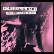 Der musikalische text HOW SOON IS NOW? von JOHNNY MARR ist auch in dem Album vorhanden Adrenalin baby (2015)