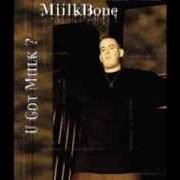 Der musikalische text SEX, MONEY, DRUGS, CARS von MIILKBONE ist auch in dem Album vorhanden U got miilk? (2001)