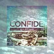 Der musikalische text LIVIN' THE DREAM von CONFIDE ist auch in dem Album vorhanden All is calm (2013)