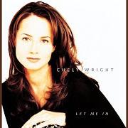 Der musikalische text BEFORE YOU LIE von CHELY WRIGHT ist auch in dem Album vorhanden Let me in (1997)
