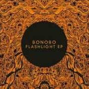 Der musikalische text FLASHLIGHT von BONOBO ist auch in dem Album vorhanden Flashlight (2014)
