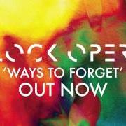 Der musikalische text LESSON NO. 7 von CLOCK OPERA ist auch in dem Album vorhanden Ways to forget (2012)