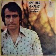 Der musikalische text SI QUIERES ENCONTRARME von JOSÉ LUIS PERALES ist auch in dem Album vorhanden Por si quieres conocerme (1976)