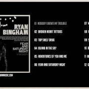 Der musikalische text NOBODY KNOWS MY TROUBLE von RYAN BINGHAM ist auch in dem Album vorhanden Fear and saturday night (2015)