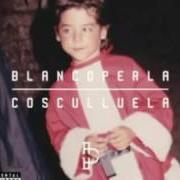 Der musikalische text BRUJERÍA von COSCULLUELA ist auch in dem Album vorhanden Blanco perla (2016)