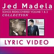 Der musikalische text LOVE ALWAYS FINDS A WAY von JED MADELA ist auch in dem Album vorhanden Songs rediscovered (2007)