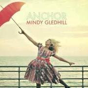 Der musikalische text CALIFORNIA von MINDY GLEDHILL ist auch in dem Album vorhanden Anchor (2010)
