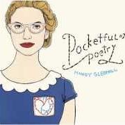 Der musikalische text POCKETFUL OF POETRY von MINDY GLEDHILL ist auch in dem Album vorhanden Pocketful of poetry (2013)