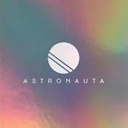 Der musikalische text EL ASTRONAUTA von ZAHARA ist auch in dem Album vorhanden Astronauta (versión deluxe) (2018)