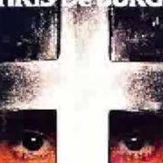 Der musikalische text THE DEVIL'S EYE von CHRIS DE BURGH ist auch in dem Album vorhanden Crusader (1979)