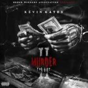 Der musikalische text LIL NIGGA von KEVIN GATES ist auch in dem Album vorhanden Murder for hire 2 (2016)