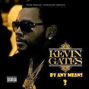 Der musikalische text WHAT IF von KEVIN GATES ist auch in dem Album vorhanden By any means 2 (2017)