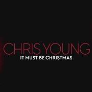 Der musikalische text I'LL BE HOME FOR CHRISTMAS von CHRIS YOUNG ist auch in dem Album vorhanden It must be christmas (2016)