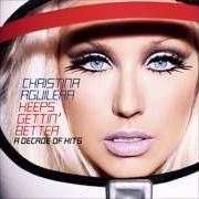 Der musikalische text DIRRTY von CHRISTINA AGUILERA ist auch in dem Album vorhanden Keeps gettin' better: a decade of hits (2008)